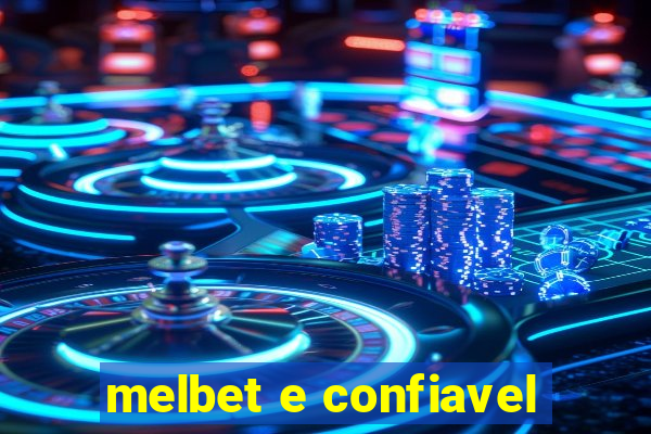 melbet e confiavel